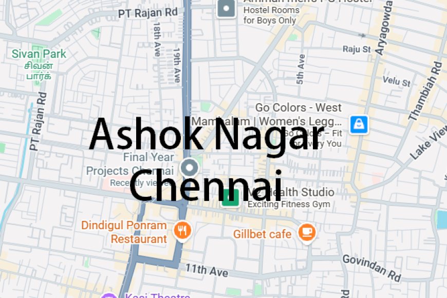 Ashok Nagar Chennai