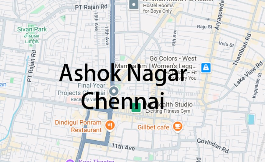 Ashok Nagar Chennai